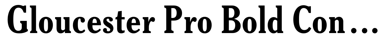 Gloucester Pro Bold Condensed